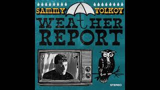 Sammy Volkov - Weather Report