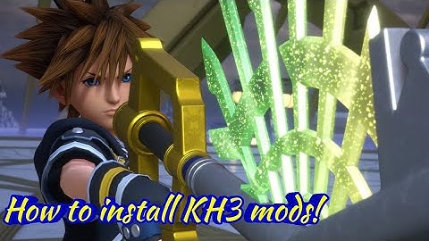 How to install KH3 mods into your game [Video Tutorial, Kingdom Hearts 3]