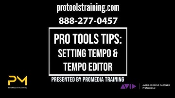 Setting Tempo and using the Tempo Editor in Pro Tools