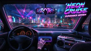 🌃 NEON CRUISE | 90s Eurodance Revival 2026 🌃