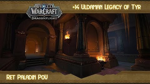 Ret Paladin PoV | Uldaman: Legacy of Tyr +14 Fortified | POV | Dragonflight Season 4 (10.2.7)