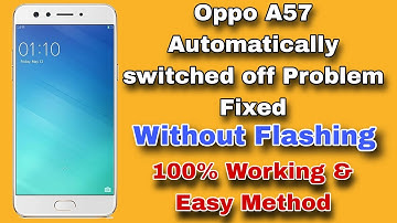 Oppo A57 Automatically Switch Off Problem Fixed Without Flashing  By Galaxy Mobile Tech