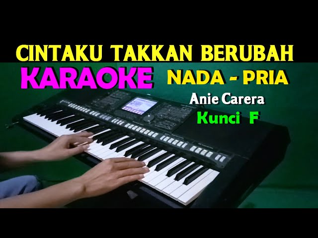 Cintaku Takkan Berubah - Karaoke Nada Pria | Anie Carera class=