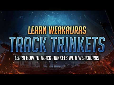 Learn WeakAuras - How to Track Trinkets with WeakAuras - World of Warcraft: Battle for Azeroth