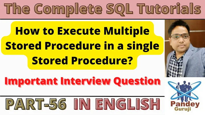 56.How to call multiple Stored Procedures in a single Stored Procedure|Real-time Free SQL Training