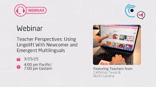 Teacher Perspectives: Using Lingolift With Newcomer and Emergent Multilinguals