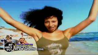 DAVID MORALES - IN DE GHETTO (1994) HQ (My Dance 90's)
