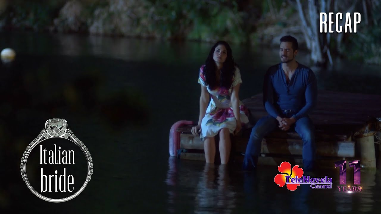 Come L Acqua Dentro Il Mare ITALIAN BRIDE | EP 19 RECAP: Come l'acqua dentro il mare - YouTube