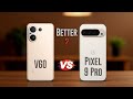 Vivo V60 Vs Google Pixel 9 Pro 🦍 Old Flagship Vs New Midrange 💞