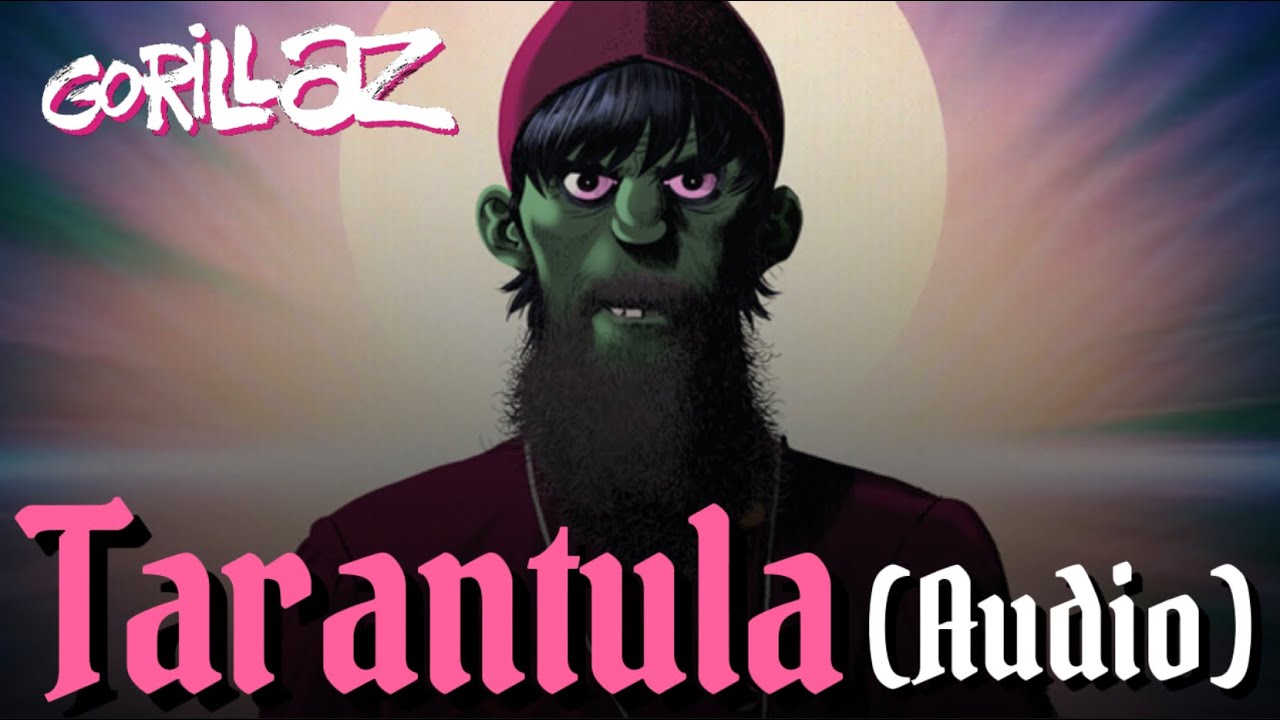 Gorillaz - Tarantula (Unofficial Audio) [READ DESCRIPTION] - YouTube