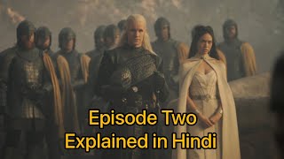 House of the Dragon - Episode 2 - Explained in Hindi