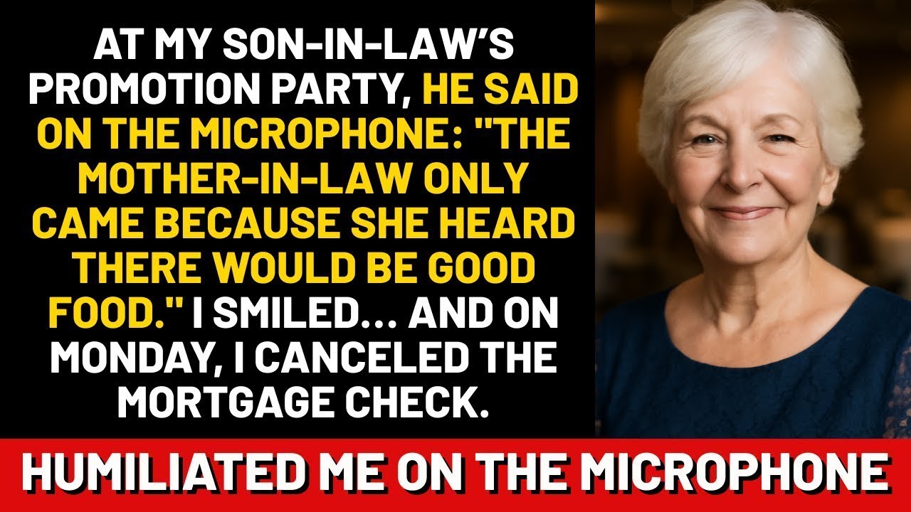 At my son in law’s promotion party, he said on the microphone  The mother in law only came because