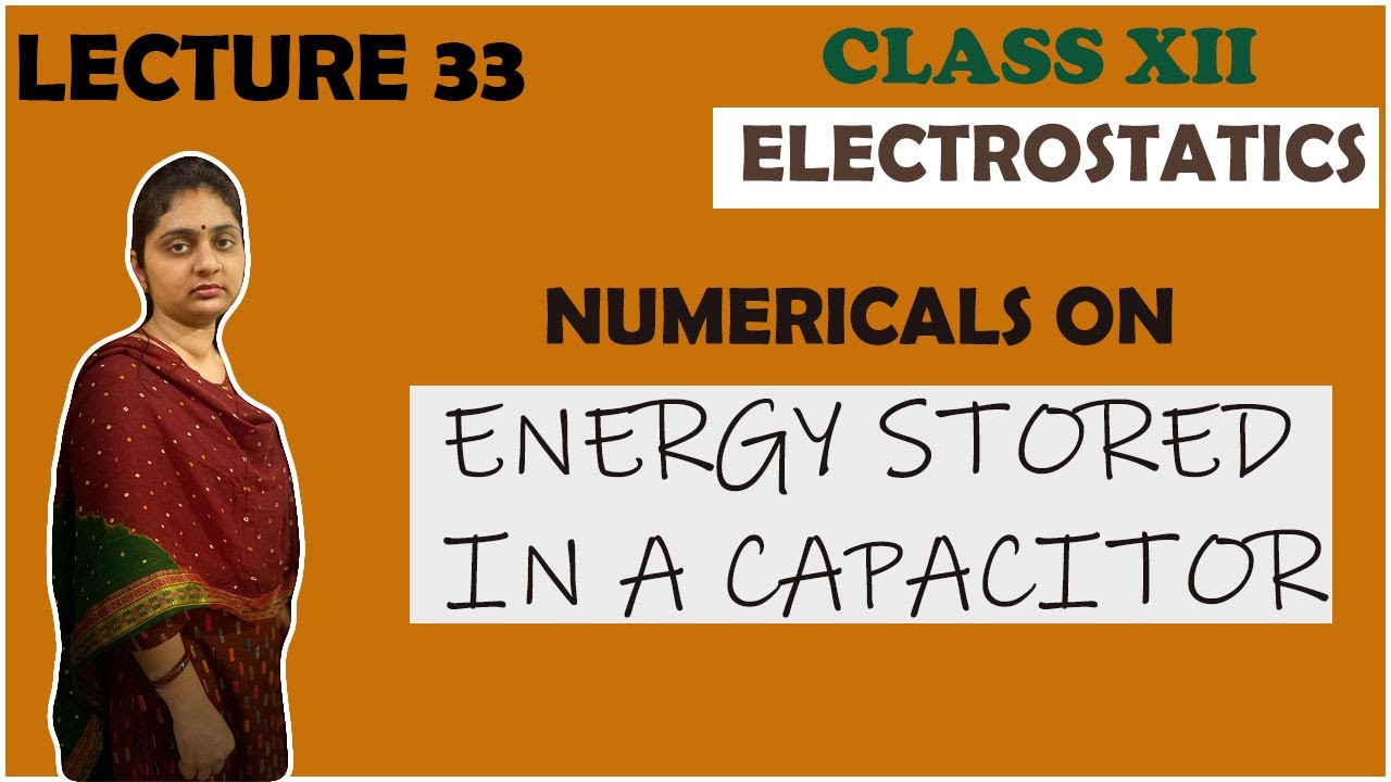 NUMERICALS ON ENERGY STORED IN A CAPACITOR EFFECTS OF DIELECTRIC ON