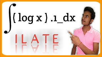 HOW TO Integrate" log x.dx." Integration of "logx"  how to integrate log x integral of log x  ILATE.