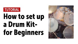 how to set up a drum kit - easy and understandable tutorial for beginner