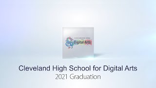 2021 Cleveland High School for Digital Arts Graduation