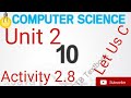 Unit  2 Activity 2.8|computer science|class 10th|C programming language