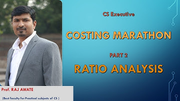 RATIO ANALYSIS - COSTING MARATHON PART 2 ( CS Executive ) by RAJ AWATE