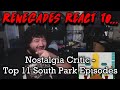 Renegades React to... Nostalgia Critic - Top 11 Best South Park Episodes @Channel Awesome Reaction