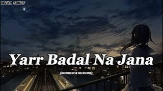 𝗬𝗮𝗮𝗿 𝗕𝗮𝗱𝗮𝗹 𝗡𝗮 𝗝𝗮𝗻𝗮 𝗠𝗮𝘂𝘀𝗮𝗺 𝗞𝗶 𝗧𝗮𝗿𝗮𝗵 ❤︎ [𝑆𝑙𝑜𝑤𝑒𝑑 𝑅𝑒𝑣𝑒𝑟𝑏] 𝐿𝑜𝑓𝑖 𝑆𝑜𝑛𝑔