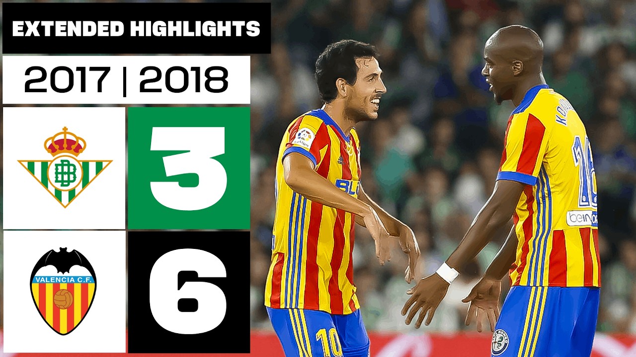 ¡LOCURA de 9 GOLES en el Benito Villamarín! | REAL BETIS 3-6 VALENCIA CF 2017/18