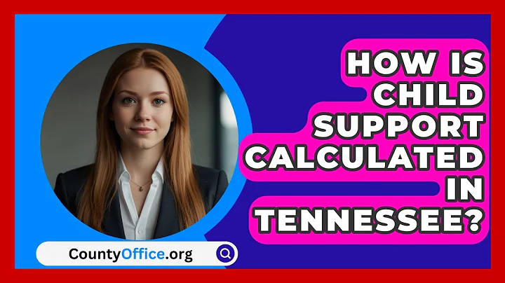 How Is Child Support Calculated in Tennessee? | CountyOffice News