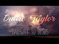 Dulcie Taylor - Halfway to Jesus