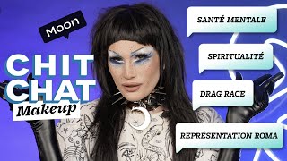 Drag Race France, représentation roma, transidentité : le Chit Chat Make-Up de Moon🌜