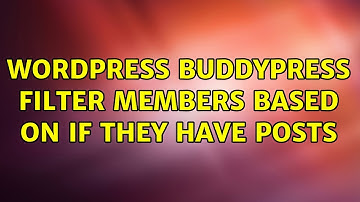 Wordpress: Buddypress: Filter Members Based on If They Have Posts