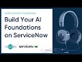 Build Your AI Foundations | RapDev + ServiceNow Webinar