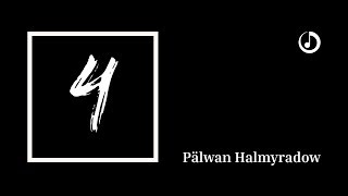 Pälwan Halmyradow – Çagajyk