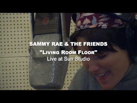 Sammy Rae & The Friends: Living Room Floor (SUN Version)