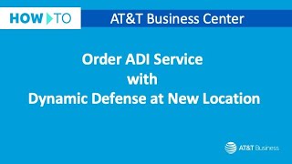 ADI with Dynamic Defense at New Location | AT&T Business Center