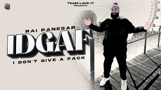 Rai Panesar - I Don't Give A Fack (IDGAF) || (Prod. By JS Productions) ||