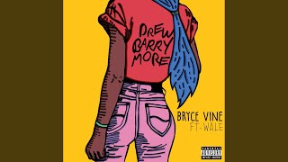 Video thumbnail of "Bryce Vine - Drew Barrymore (feat. Wale)"