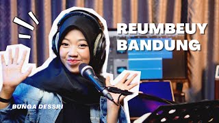 Reumbeuy Bandung - Tembang Sunda - Cianjuran - Lagu Sunda - Bunga Dessri (LIVE)