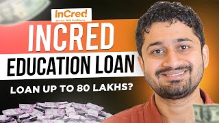 Unsecured Education Loans From Incred 2024 | Foreign Education Loan Without Collateral Explained