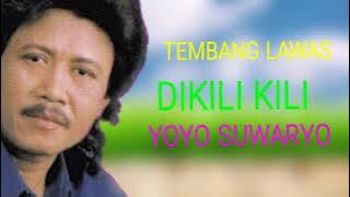 TEMBANG LAWAS DIKILI KILI YOYO SUWARYO