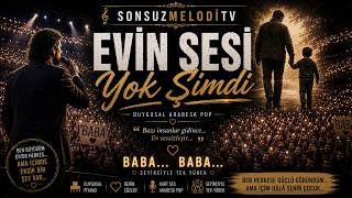 Evin Sesi Yok Şimdi Babasını Özleyen Herkese...