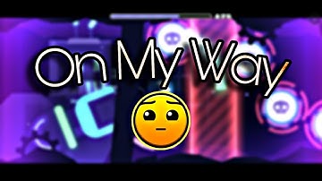 (EPIC LEVEL) On My Way by Jezzel / Geometry Dash 2.13 / DubsC