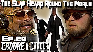The Slap Heard Around The World | C & C Podcast Ep.20