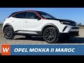 Essai du nouvel opel mokka ii au maroc      