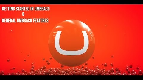 DiscoverTec | Getting Started with Umbraco: General Features