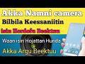 Akka Nammni Camera Bilbila Keessaniitin Isin Hordofu Beektuu