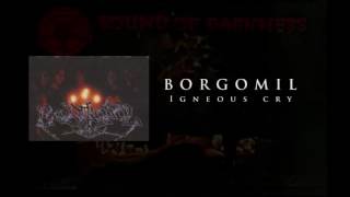 BORGOMIL -  Igneous Cry (audio rip)