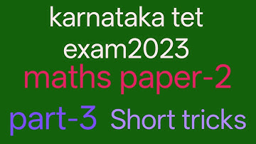 Karnataka TET exam -2023 maths paper -2 question paper solved,part-3 ,using short tricks