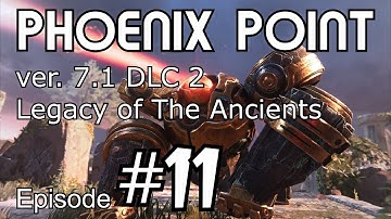 Phoenix Point DLC 2 Legacy of The Ancients Campaign Ep#11 1440p