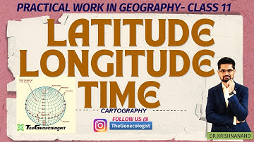 Latitude, Longitude and Time-Chapter 3  NCERT- Class 11