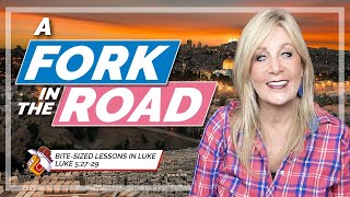 Luke 5:27-29 A Fork in the Road - Lesson 40