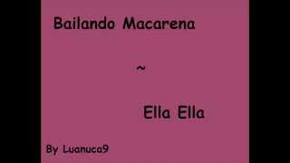 Bailando Macarena ~ Ella Ella